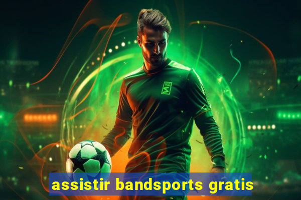 assistir bandsports gratis